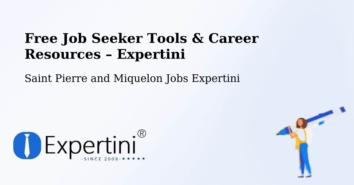 Free Job Seeker Tools & Career Resources – Saint Pierre and Miquelon - Saint Pierre and Miquelon Jobs Expertini