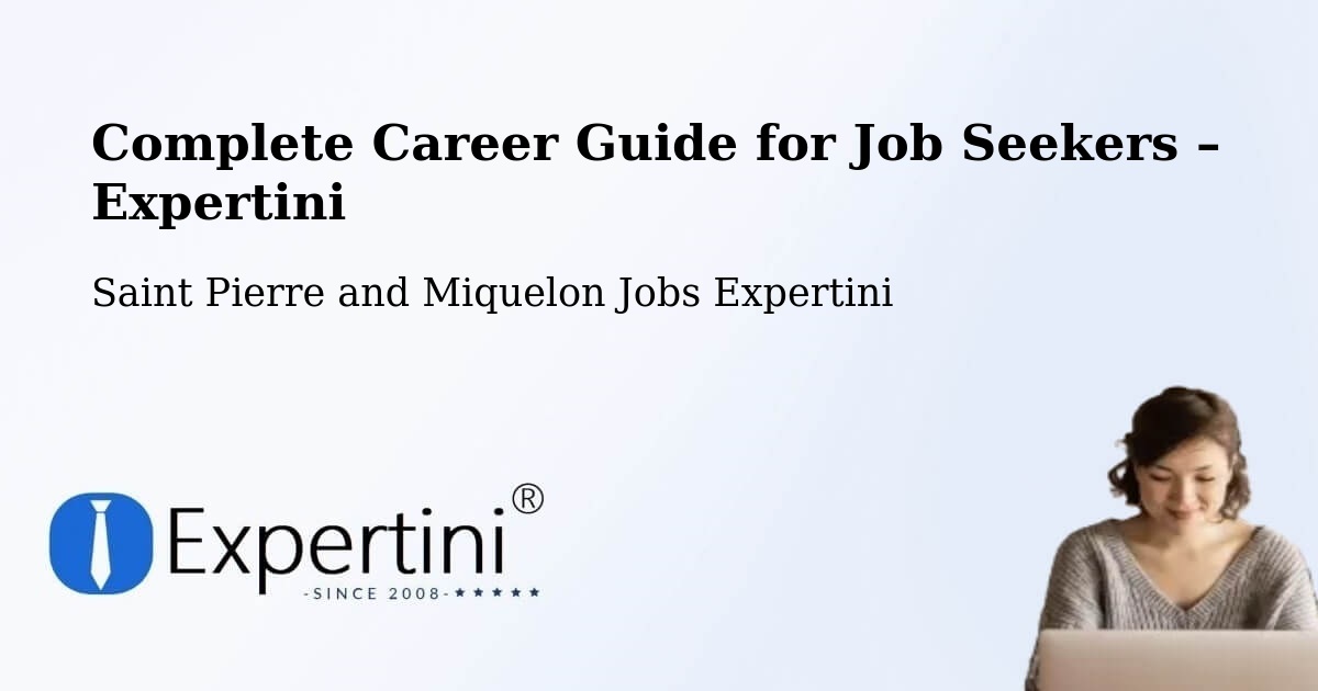 Career Guide for Job Seekers – Saint Pierre and Miquelon - Saint Pierre and Miquelon Jobs Expertini