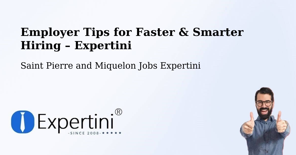 Employer Tips for Hiring & Recruitment – Saint Pierre and Miquelon - Saint Pierre and Miquelon Jobs Expertini