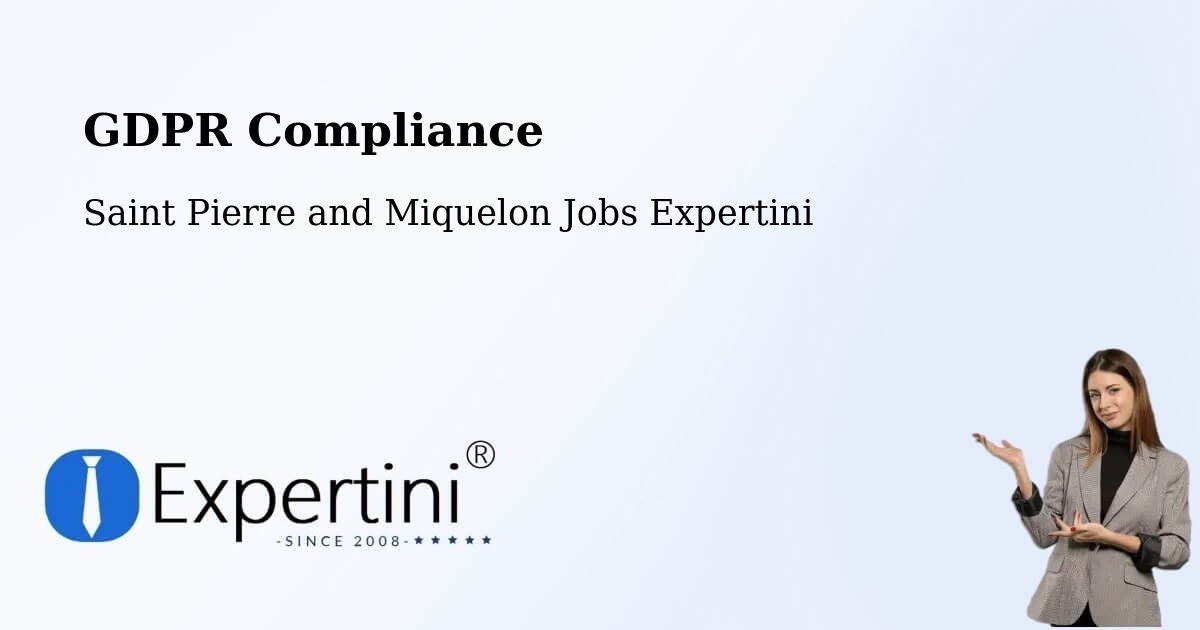 EU GDPR Compliance Statement – Saint Pierre and Miquelon - Saint Pierre and Miquelon Jobs Expertini