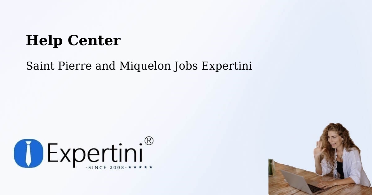 Help Center – Saint Pierre and Miquelon - Saint Pierre and Miquelon Jobs Expertini