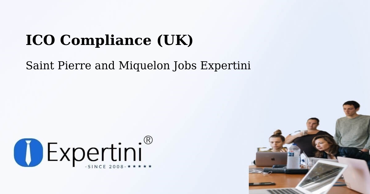 UK Data Protection & ICO Compliance – Saint Pierre and Miquelon - Saint Pierre and Miquelon Jobs Expertini