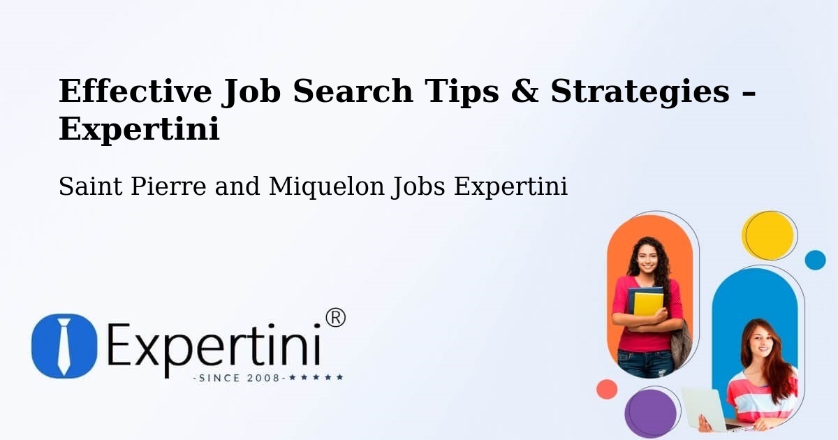 Job Search Tips & Strategies for Job Seekers – Saint Pierre and Miquelon - Saint Pierre and Miquelon Jobs Expertini