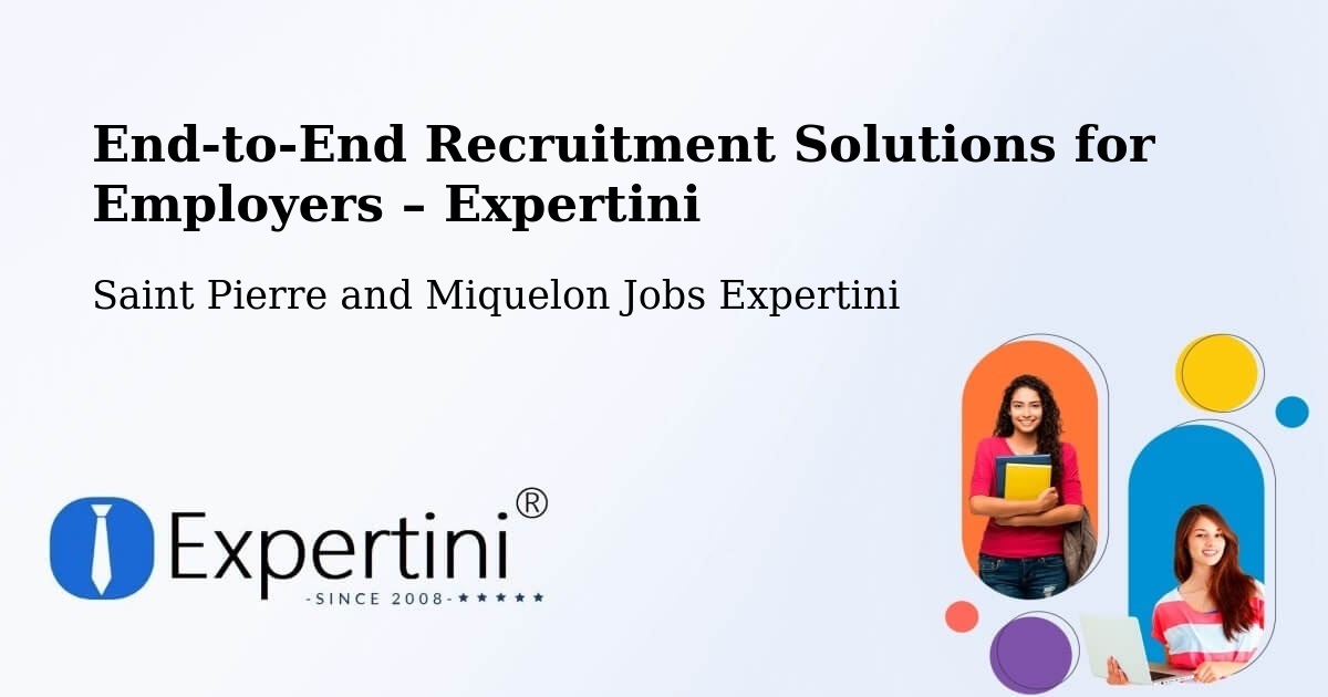 Recruitment Solutions for Employers – Saint Pierre and Miquelon - Saint Pierre and Miquelon Jobs Expertini