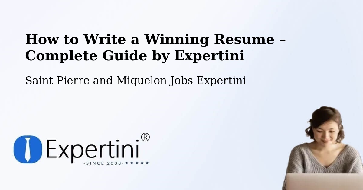 Resume Writing Guide for Job Seekers – Saint Pierre and Miquelon - Saint Pierre and Miquelon Jobs Expertini
