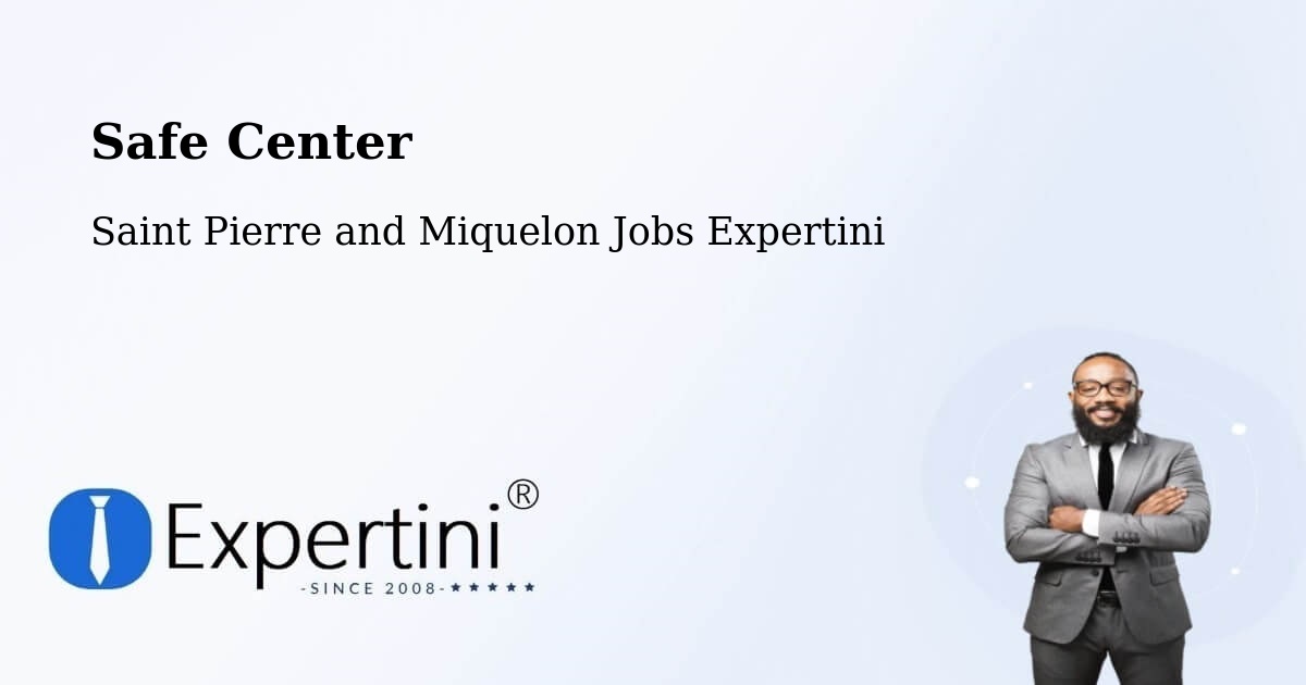 Safety Center – Saint Pierre and Miquelon - Saint Pierre and Miquelon Jobs Expertini