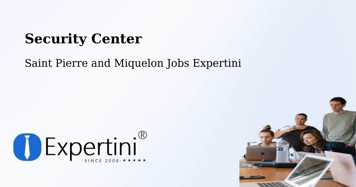 Security & Compliance – Saint Pierre and Miquelon - Saint Pierre and Miquelon Jobs Expertini