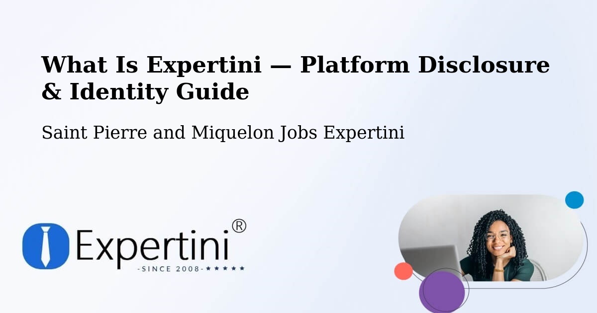 What Is Expertini — Platform Disclosure & Identity Guide – Saint Pierre and Miquelon
